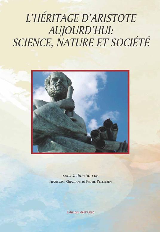 L' héritage d'Aristote aujourd'hui: science, nature et société. Ediz. critica - copertina