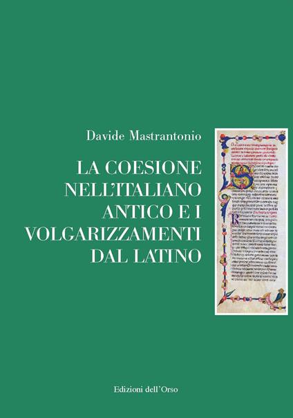 La coesione nell'italiano antico e i volgarizzamenti dal latino. Ediz. critica - Davide Mastrantonio - copertina