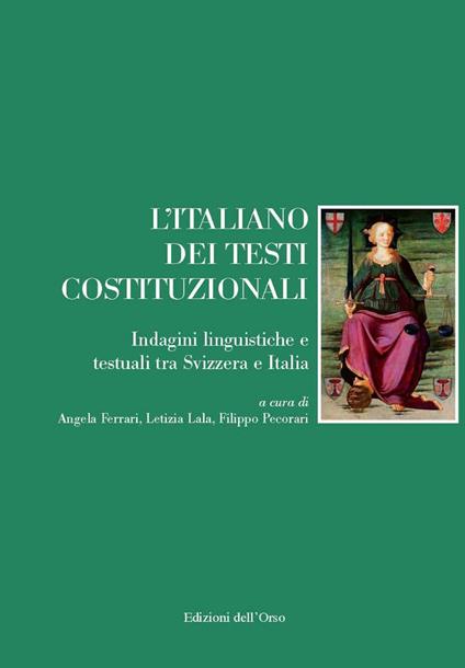 L' italiano dei testi costituzionali. Indagini linguistiche e testuali tra Svizzera e Italia - copertina
