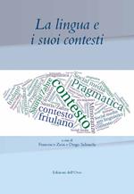 La lingua e i suoi contesti. Ediz. critica