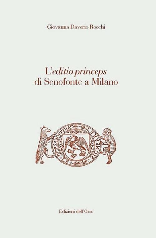 L' editio princeps di Senofonte a Milano. Ediz. critica - Giovanna Daverio Rocchi - copertina