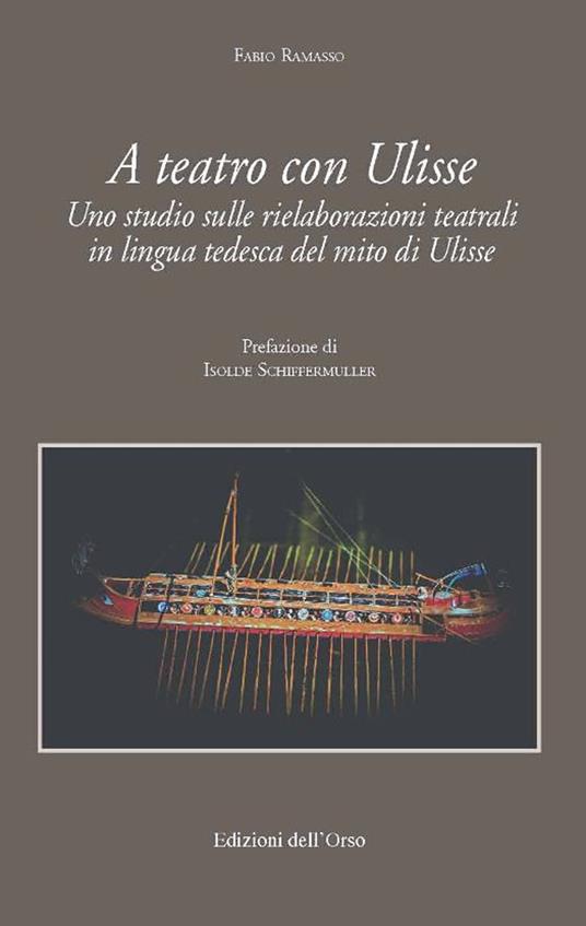 A teatro con Ulisse. Uno studio sulle rielaborazioni teatrali in lingua tedesca del mito di Ulisse - Ramasso Fabio - copertina