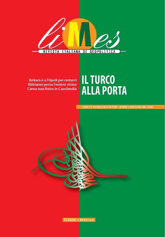 Limes. Rivista italiana di geopolitica (2020). Vol. 7: Il turco alla porta  - Libro - Gedi (Gruppo Editoriale) 