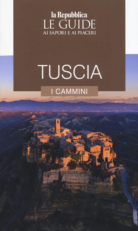 Tuscia. I cammini. Le guide ai sapori e ai piaceri - copertina