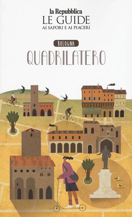 Bologna quadrilatero. Quartiere Italia. Le guide ai sapori e ai piaceri - copertina