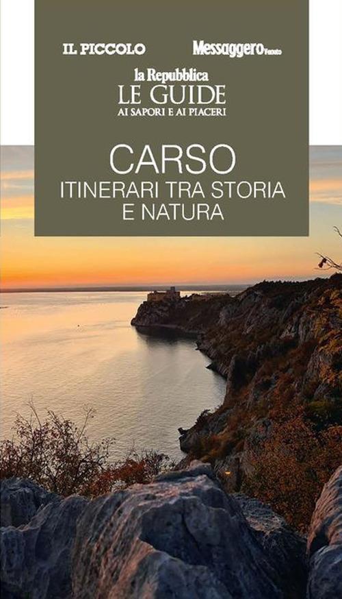 Carso. Itinerari tra storia e natura. Le guide ai sapori e ai piaceri - copertina