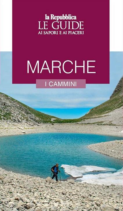 Marche. I cammini. Le guide ai sapori e ai piaceri - copertina