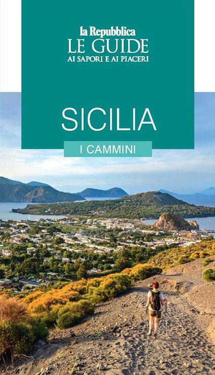 Sicilia. I cammini. Le guide ai sapori e ai piaceri - copertina