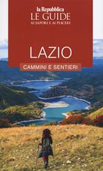 Lazio. I cammini. Guida ai sapori e ai piaceri della regione