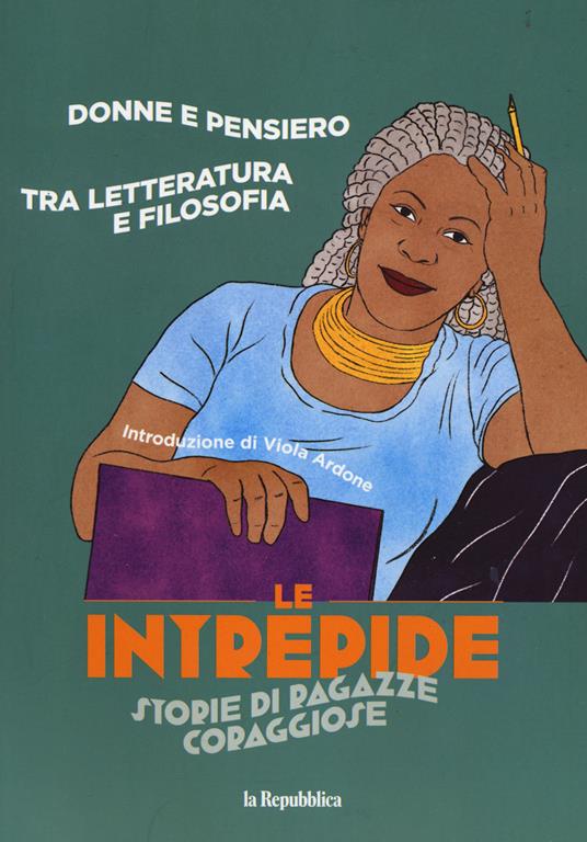 Donne e pensiero. Tra letteratura e filosofia. Le intrepide. Storie di ragazze coraggiose. Vol. 3 - Laura Maggioni,Anna Mainoli - copertina