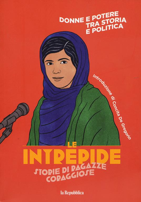 Donne e potere. Tra storia e politica. Le intrepide. Storie di ragazze coraggiose. Vol. 4 - Laura Maggioni,Anna Mainoli - copertina