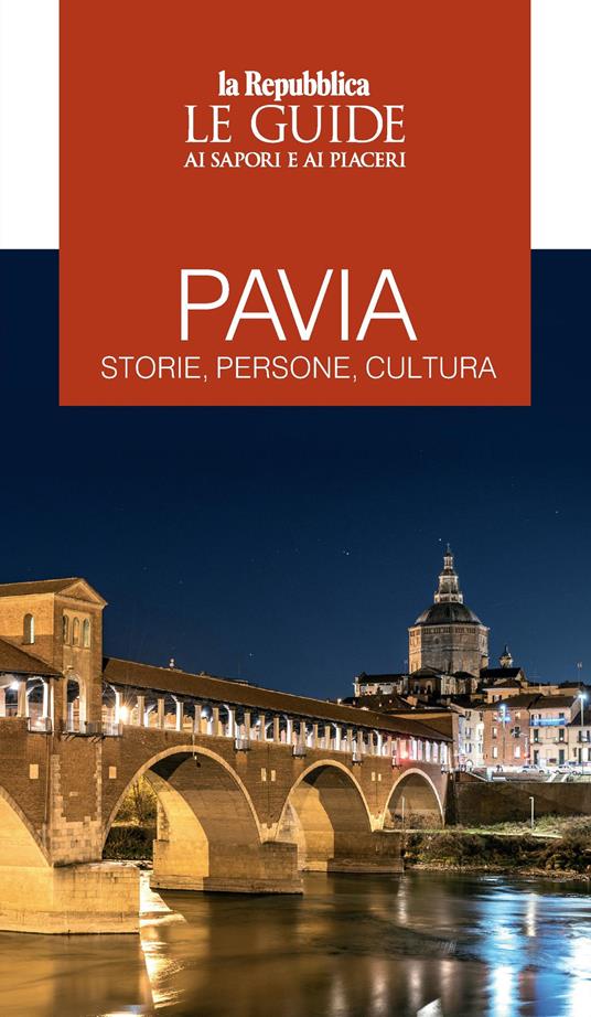 Pavia. Storie, persone, cultura. Le guide ai sapori e ai piaceri - copertina