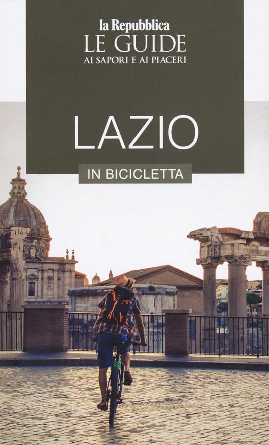 Lazio in bicicletta. Le guide ai sapori e ai piaceri - copertina