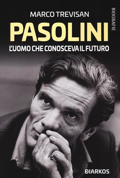 Pasolini. L'uomo che conosceva il futuro - Marco Trevisan - copertina