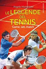 Le leggende del tennis. Game, set, match