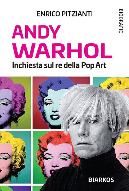 Andy Warhol. Inchiesta sul re della pop art - Enrico Pitzianti - ebook