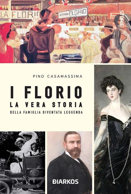 I Florio. La vera storia della famiglia diventata leggenda - Pino Casamassima - copertina