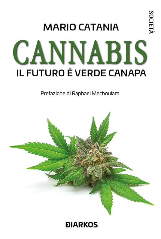 Cannabis. Il futuro è verde canapa. Nuova ediz. - Mario Catania - copertina