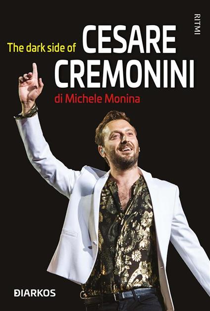 The dark side of Cesare Cremonini - Michele Monina - ebook