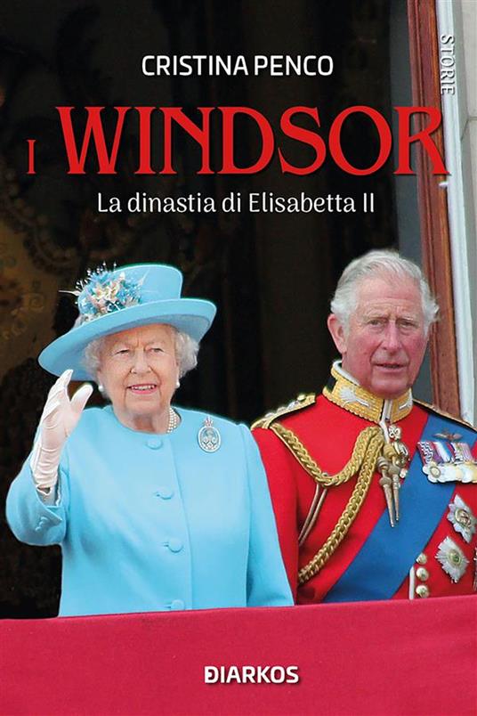 I Windsor. La dinastia di Elisabetta II - Cristina Penco - ebook