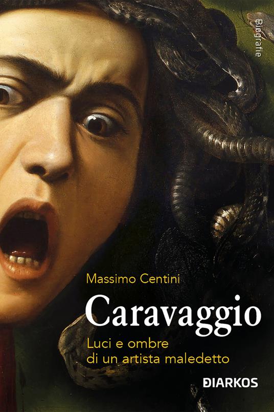 Caravaggio. Luci e ombre di un artista maledetto - Massimo Centini - copertina