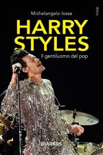 Harry Styles. Il gentiluomo del pop