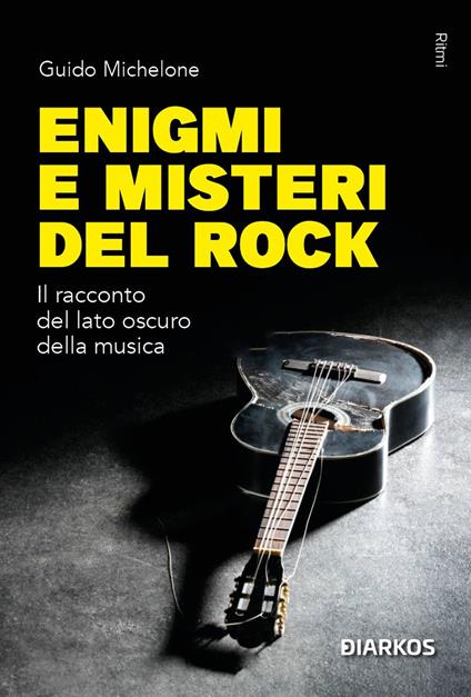 Enigmi e misteri del rock - Guido Michelone - copertina