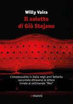 Il salotto di Giò Stajano. L'omosessualità in Italia negli anni Settanta raccontata attraverso le lettere inviate al settimanale «Men»