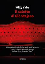 Il salotto di Giò Stajano. L'omosessualità in Italia negli anni Settanta raccontata attraverso le lettere inviate al settimanale «Men»