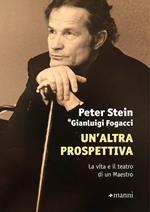 Un' altra prospettiva. La vita e il teatro di un Maestro