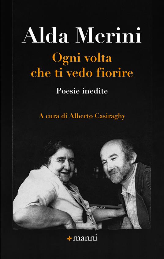 9788836171811 Alda Merini 2022 - Ogni volta che ti vedo fiorire. Poesie  inedite 