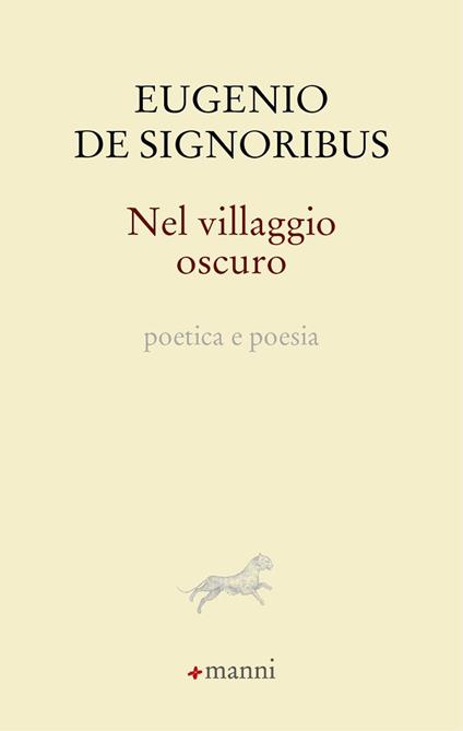 Nel villaggio oscuro. Poetica e poesia - Eugenio De Signoribus - copertina