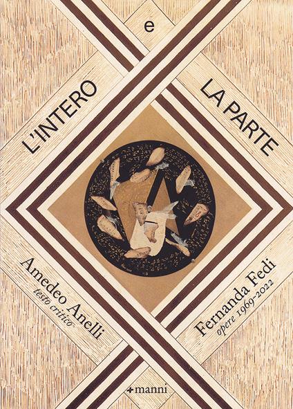 L'intero e la parte. Fernanda Fedi. Opere 1969-2022. Ediz. illustrata - Amedeo Anelli - copertina