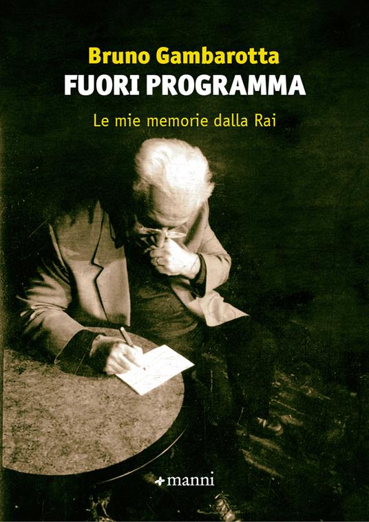 Fuori programma. Le mie memorie dalla Rai - Bruno Gambarotta - copertina