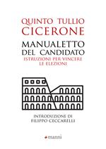 Manualetto del candidato. Istruzioni per vincere le elezioni. Testo originale a fronte