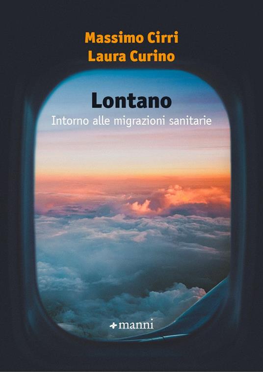 Lontano. Intorno alle migrazioni sanitarie - Massimo Cirri,Laura Curino - copertina