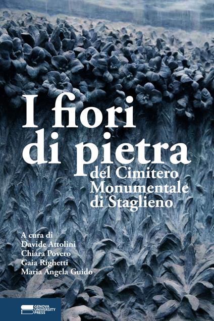 I fiori di pietra del Cimitero Monumentale di Staglieno - copertina