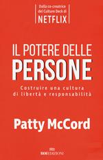 Il potere delle persone. Costruire una cultura di libertà e responsabilità