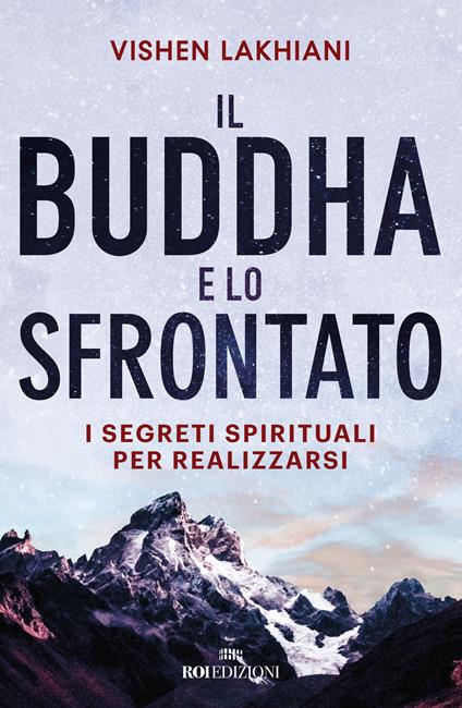 Il Buddha e lo sfrontato. I segreti spirituali per realizzarsi - Vishen Lakhiani - copertina