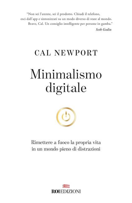 Minimalismo digitale. Rimettere a fuoco la propria vita in un mondo pieno di distrazioni - Cal Newport - copertina