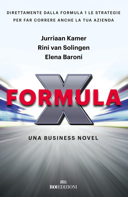 Formula X. Una business novel - Jurriaan Kamer,Rini van Solingen,Elena Baroni - copertina