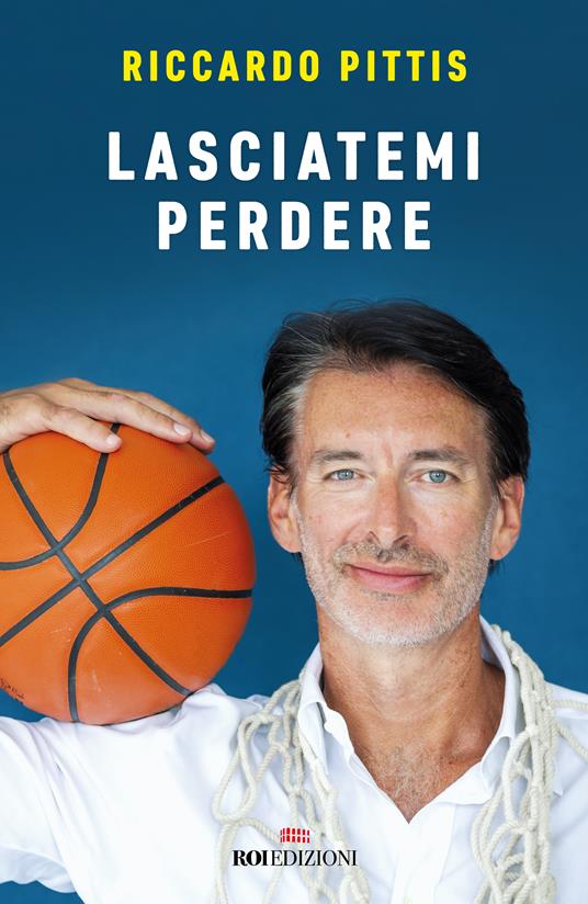 Lasciatemi perdere - Riccardo Pittis - copertina