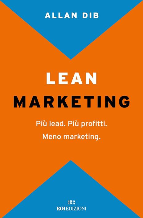 Lean Marketing. Più lead. Più profitti. Meno marketing - Allan Dib - copertina