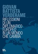 Giovan Battista Verderame. Riflessioni di un diplomatico europeo in un mondo che cambia