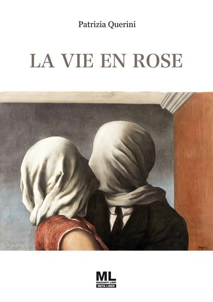 La vie en rose. Con audiolibro - Patrizia Querini - Libro - Mazzanti Libri  - | IBS