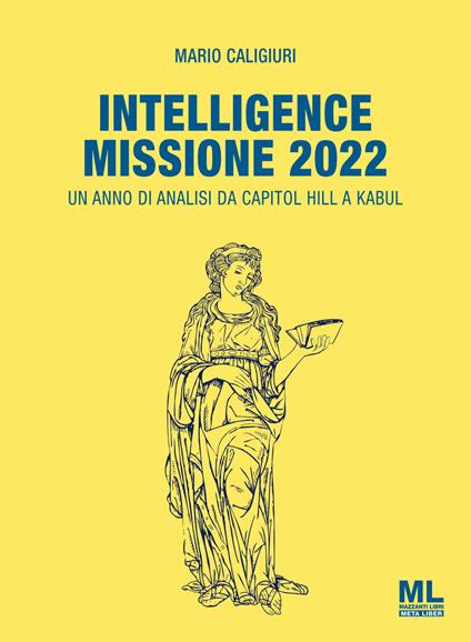 Intelligence Missione 2022. Un anno di analisi da Capitol Hill a Kabul - Mario Caligiuri - ebook