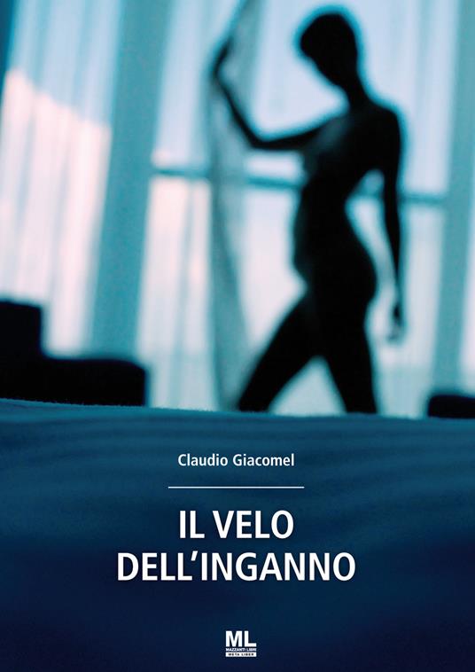 Il velo dell'inganno - Claudio Giacomel - copertina