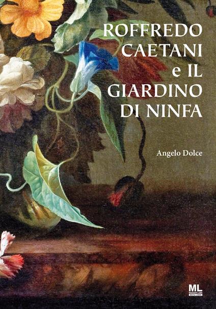 Roffredo Caetani e il giardino di Ninfa - Angelo Dolce - copertina