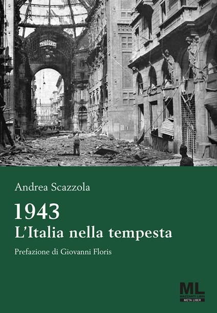 1943 L'Italia nella tempesta. Ediz. speciale - Andrea Scazzola - ebook