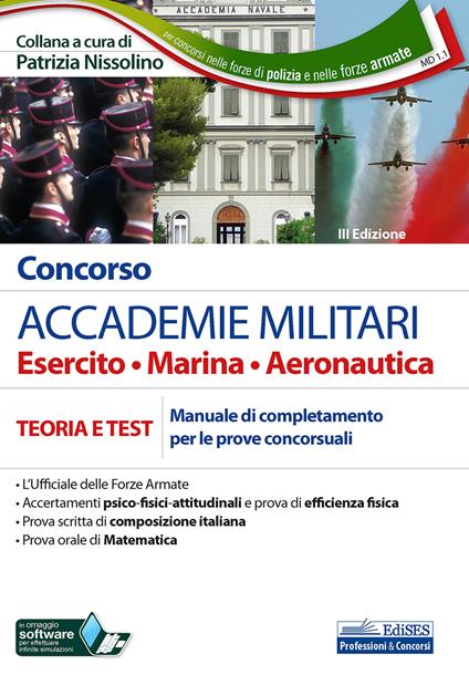 Concorso Accademie militari. Esercito, marina, aeronautica. Teoria e test. Manuale di completamento delle prove concorsuali. Con software di simulazione - copertina